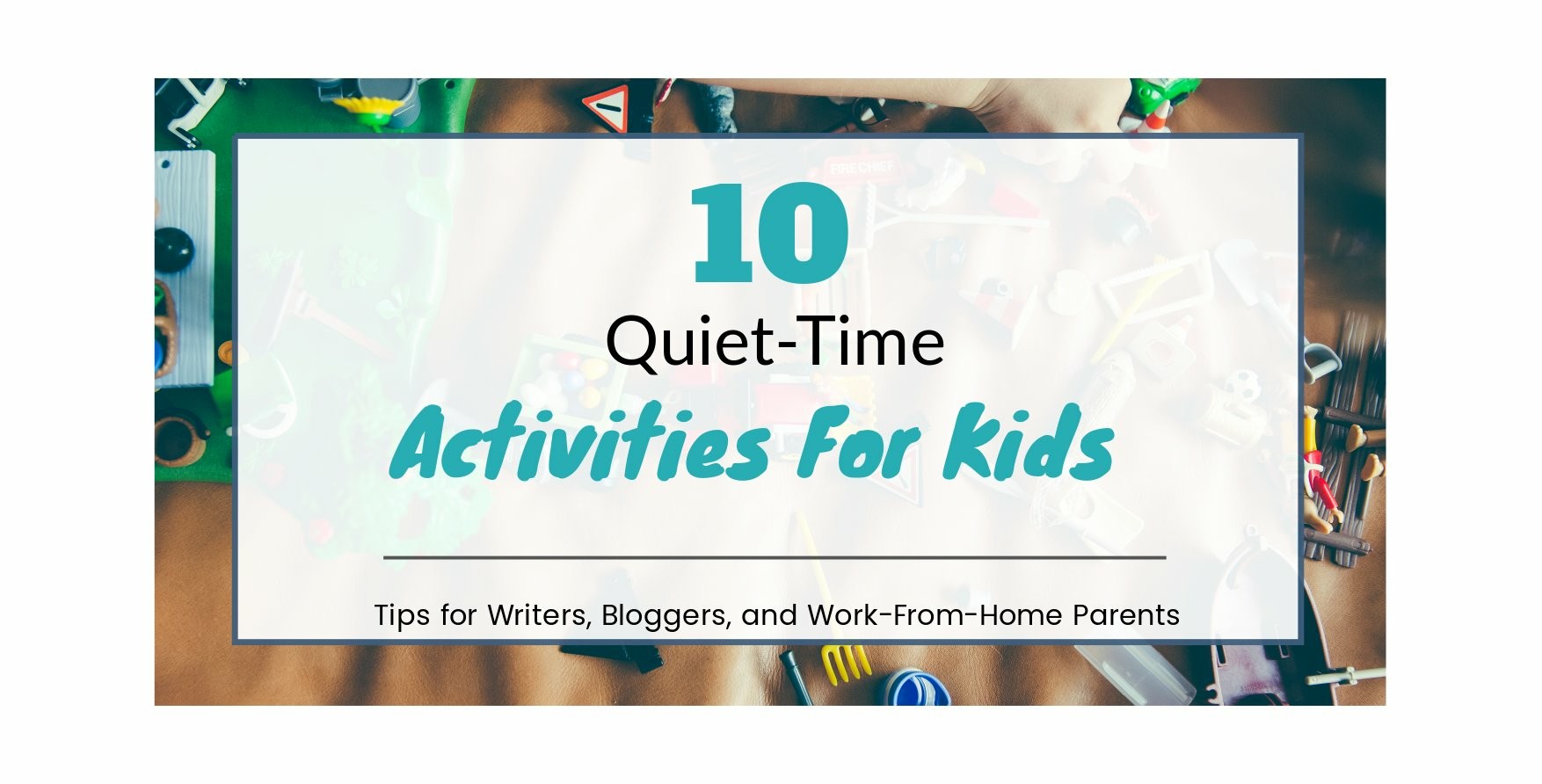 10 Quiet-Time Activities For Kids